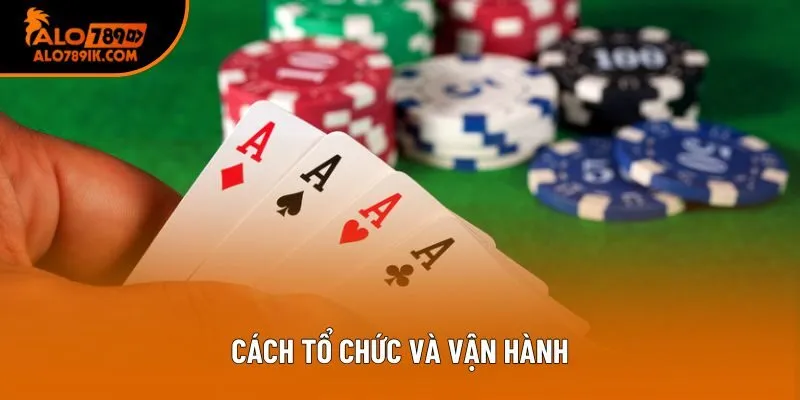 Cách tổ chức và vận hành Cách tổ chức và vận hành